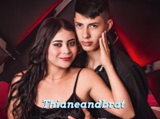 Thianeandbrat