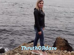 ThruthORdare