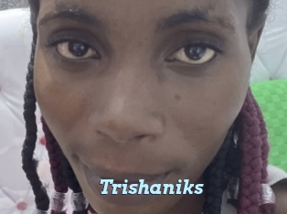 Trishaniks