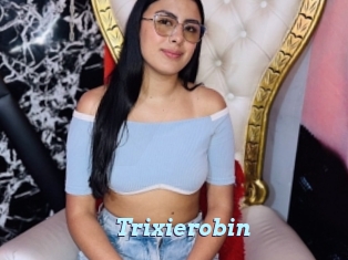 Trixierobin