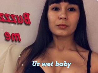 Ur_wet_baby