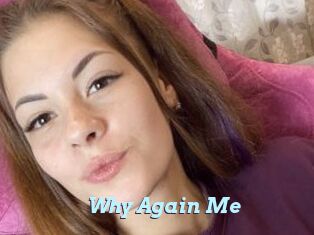 Why_Again_Me