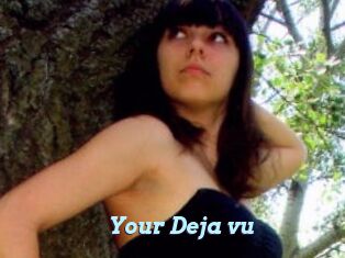 Your_Deja_vu