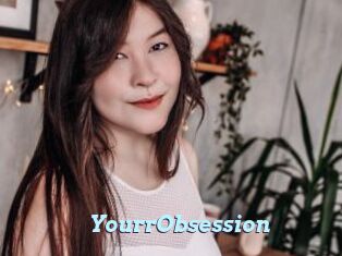 YourrObsession